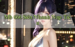 mb 666 siêu nhanh nạp tiền