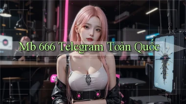 mb 666 telegram toàn quốc
