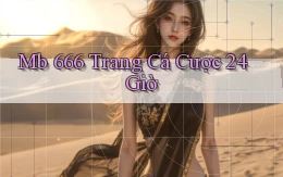 mb 666 trang cá cược 24 giờ