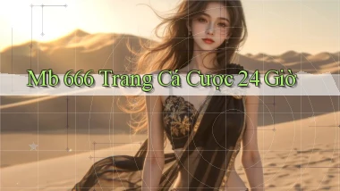 mb 666 trang cá cược 24 giờ