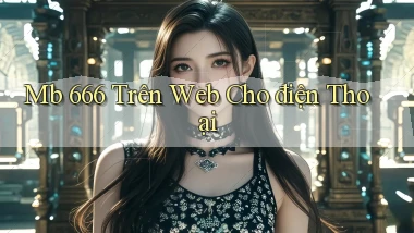 mb 666 trên web cho điện thoại