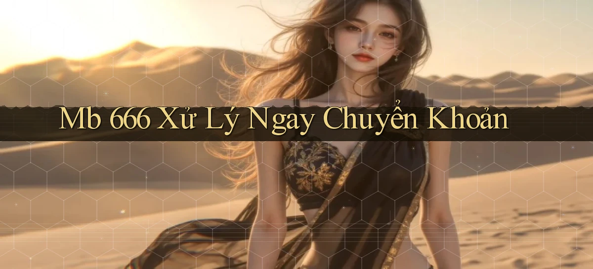 mb 666 xử lý ngay chuyển khoản