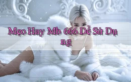 mẹo hay mb 666 dễ sử dụng