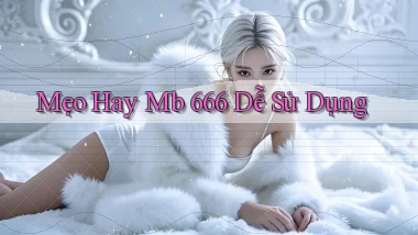 mẹo hay mb 666 dễ sử dụng