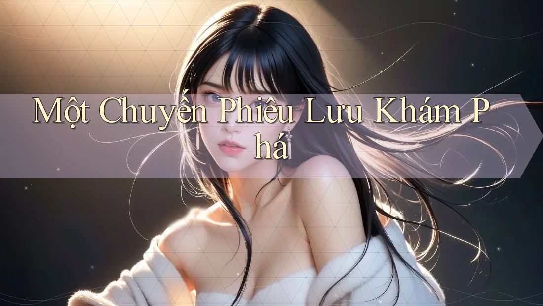 Một Chuyến Phiêu Lưu Khám Phá Một Chuyến Phiêu Lưu Khám Phá
