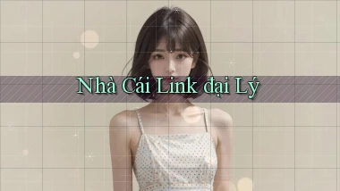 nhà cái Link đại lý
