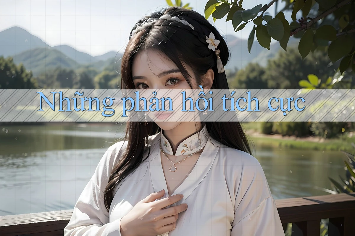 Những Phản Hồi Tích Cực Những Phản Hồi Tích Cực