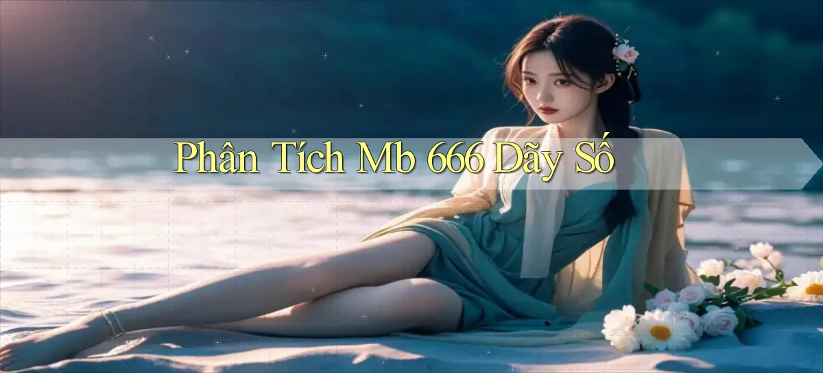 phân tích mb 666 dãy số