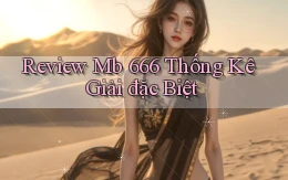 review mb 666 thống kê giải đặc biệt