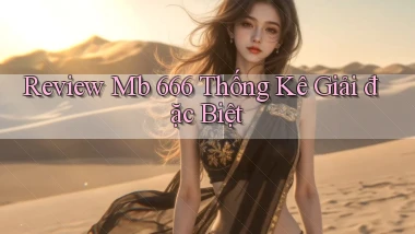 review mb 666 thống kê giải đặc biệt