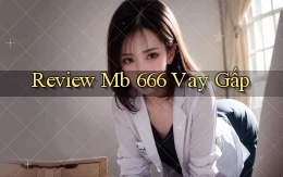 review mb 666 vay gấp