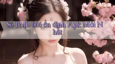 số 1 mb 666 ổn định apk mới nhất