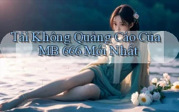 tải không quảng cáo của mb 666 mới nhất