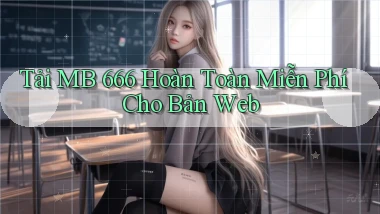 tải mb 666 hoàn toàn miễn phí cho bản web