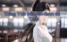 tiếng việt mb 666 được đề xuất