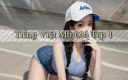 tiếng việt mb 666 top 1
