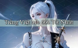 tiếng việt mb 666 tốt nhất