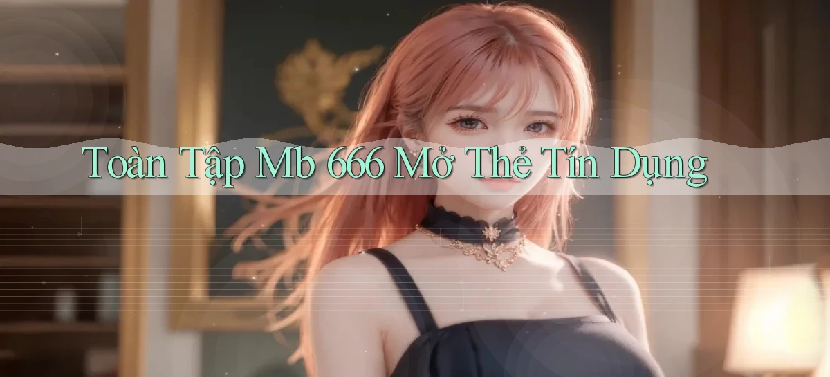 tải mb 666 không tốn phí cho cho máy tính