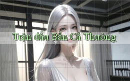 Trận đấu Bắn cá thưởng
