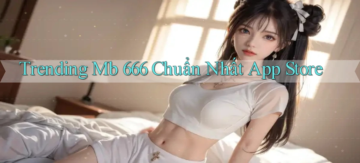 mb 666 trang cá cược 24 giờ