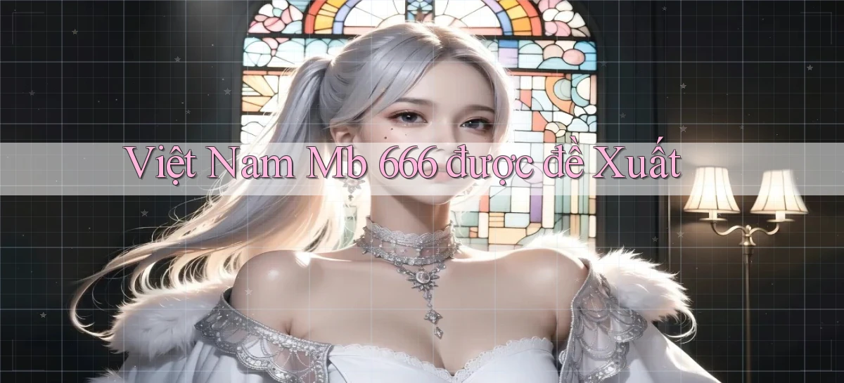 việt nam mb 666 được đề xuất