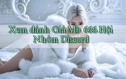 xem đánh giá mb 666 hội nhóm discord
